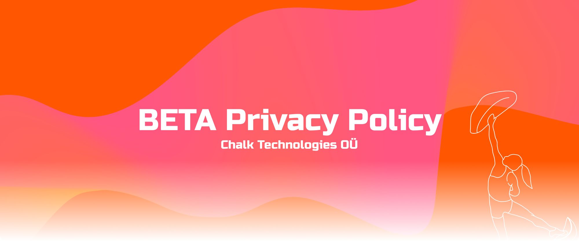 Privacy Policy BETA CHALK TECHNOLOGIES OU